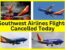 Southwest Airlines Flights Cancelled Today