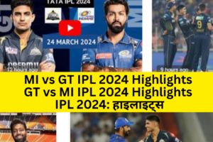 MI vs GT IPL 2024 Highlights