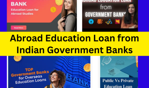 Abroad Education Loan from Indian Government Banks