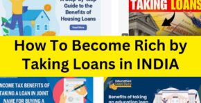 How To Become Rich By Taking Loans
