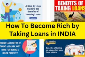 How To Become Rich By Taking Loans