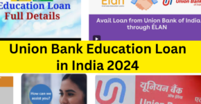 Union Bank Education Loan in India